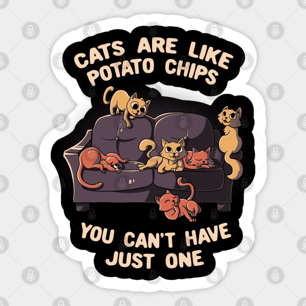 Cats Are Like Potato Chips You Can't Never Have Just One Funny Cute Gift Sticker by eduely